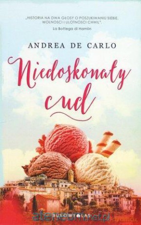 Niedoskonały cud - Andrea De Carlo [KSIĄŻKA]