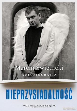 Nieprzysiadalność. Autobiografia - Marcin Świetlicki, Rafał Księżyk [KSIĄŻKA]