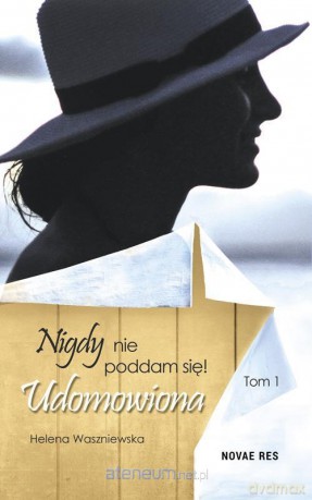 Nigdy się nie poddam - Helena Waszniewska [KSIĄŻKA]