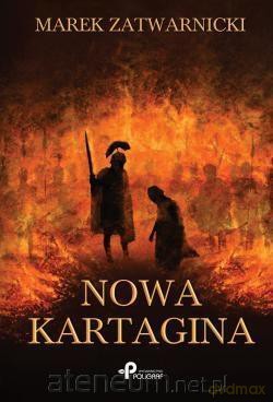 Nowa Kartagina - Marek Zatwarnicki [KSIĄŻKA]
