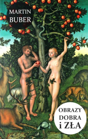 Obrazy dobra i zła - Martin Buber [KSIĄŻKA]
