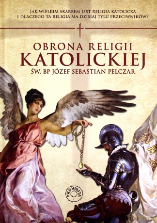 Obrona religii katolickiej - Św. Bp Józef Sebastian Pelczar [KSIĄŻKA]
