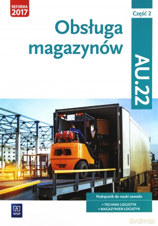 Obsługa magazynów cz. 2 kwalifikacja AU.22 [KSIĄŻKA]