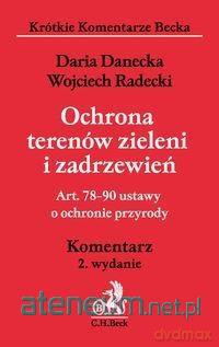 Ochrona terenów zieleni i zadrzewień - Daria Danecka, Wojciech Radecki [KSIĄŻKA]