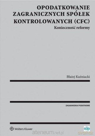 Opodatkowanie zagranicznych spółek kontrolowanych (CFC) [KSIĄŻKA]