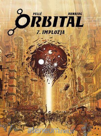 Orbital (Tom 7) Implozja - Sylvain Runberg, Serge Pelle [KOMIKS]