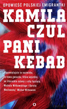 Pani Kebab. Opowieść polskiej emigrantki - Kamila Czul [KSIĄŻKA]