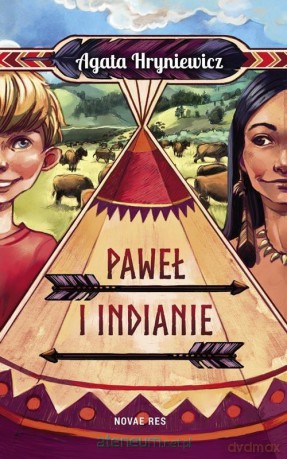 Paweł i Indianie - Agata Hryniewicz [KSIĄŻKA]