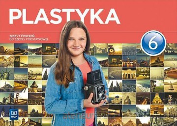 Plastyka Szkoła podstawowa 6 ćwiczenie [KSIĄŻKA]