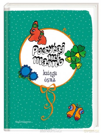 Poczytaj mi, mamo. Księga ósma [KSIĄŻKA]