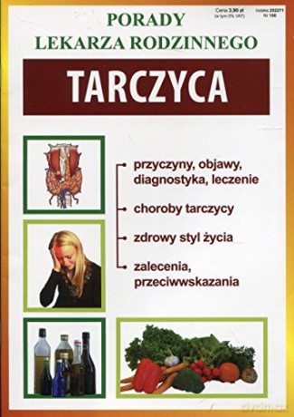 Porady lekarza rodzinnego. Tarczyca Nr 100 [KSIĄŻKA]