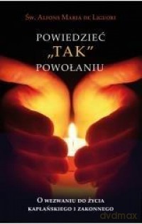Powiedzieć tak powołaniu - św. Alfons Maria de Liguori [KSIĄŻKA]