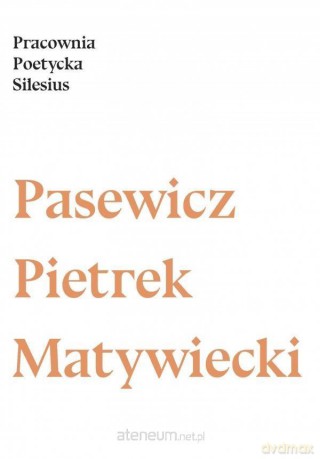 Pracownia Poetycka Silesius 2016 - Edward Pasewicz, Kira Pietrek, Piotr Matywiecki [KSIĄŻKA]