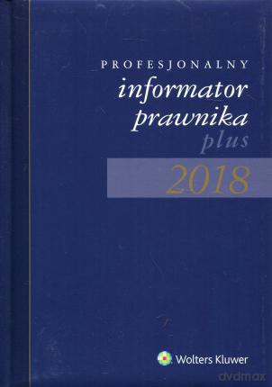 Profesjonalny Informator Prawnika Plus 2018 B5 [KSIĄŻKA]