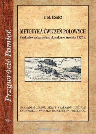 Przywrócić Pamięć. Metodyka ćwiczeń polowych - Franciszek Marian Usarz [KSIĄŻKA]