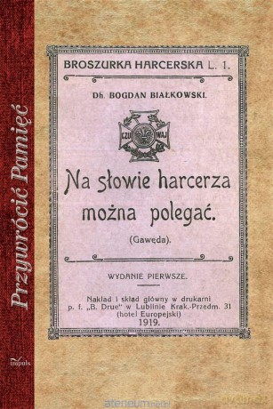Przywrócić Pamięć. Na słowie harcerza można - Bogdan Białkowski [KSIĄŻKA]