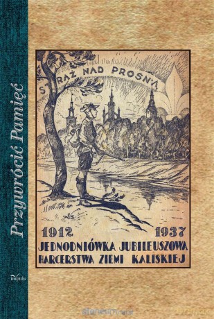 Przywrócić Pamięć. Straż nad prosną [KSIĄŻKA]