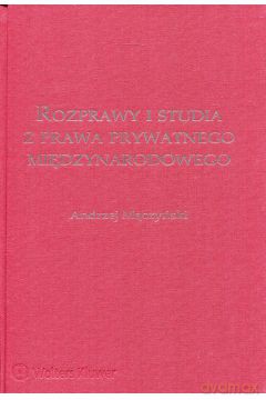 Rozprawy i studia z prawa prywatnego międzynarodowego - Andrzej Mączyński [KSIĄŻKA]