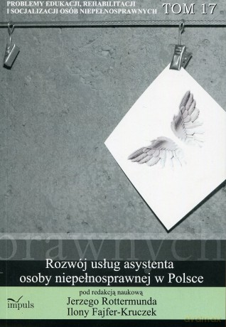 Rozwój usług asystenta osoby niepełnosprawnej - Jerzy Rottermund, Ilona Fajfer-Kruczek [KSIĄŻKA]