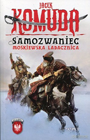 Samozwaniec. Moskiewska ladacznica T. 1- Jacek Komuda [KSIĄŻKA]