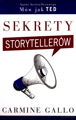 Sekrety storytellerów - Carmine Gallo, Marta Komorowska [KSIĄŻKA]