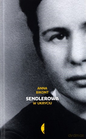 Sendlerowa. W ukryciu - Anna Bikont [KSIĄŻKA]