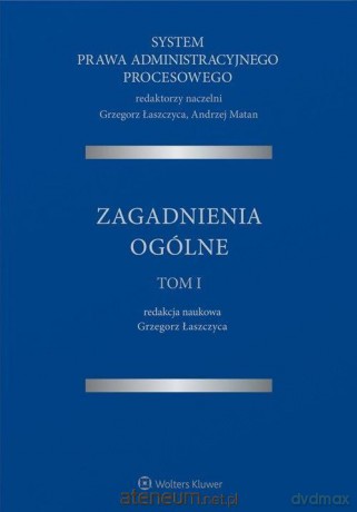 System Prawa Administracyjnego Procesowego (Tom 1) [KSIĄŻKA]