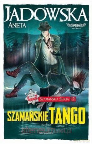 Szamańska Seria (Tom 2) Szamańskie tango - Aneta Jadowska [KSIĄŻKA]