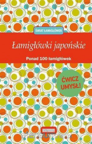 Świat łamigłówek. Łamigłówki japońskie [KSIĄŻKA]