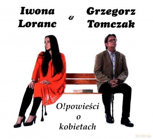 Iwona Loranc & Grzegorz Tomczak: Opowieści O Kobietach [CD]