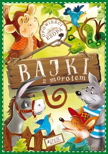 Bajki z morałem. Opowieści Ezopa - Barbara Żołądek [KSIĄŻKA]