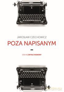 Poza napisanym - Jarosław Czechowicz [KSIĄŻKA]