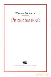 Przez śmierć - Wasilij Rozanow [KSIĄŻKA]