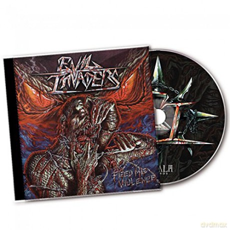 Evil Invaders: Feed Me Violence [CD]