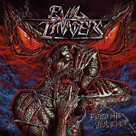 Evil Invaders: Feed Me Violence [CD]