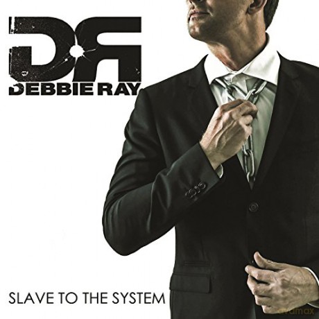 Debbie Ray: Slave To The System [CD]