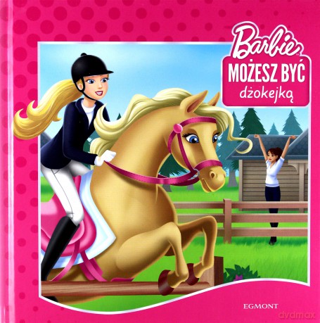 Barbie możesz być dżokejką [KSIĄŻKA]