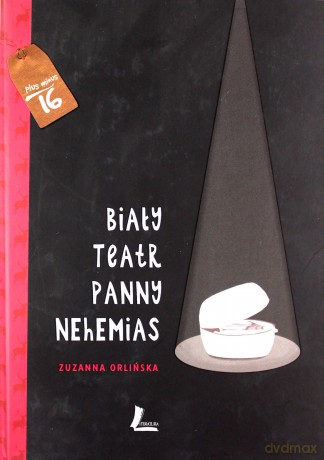 Biały teatr panny Nehemias - Zuzanna Orlińska [KSIĄŻKA]
