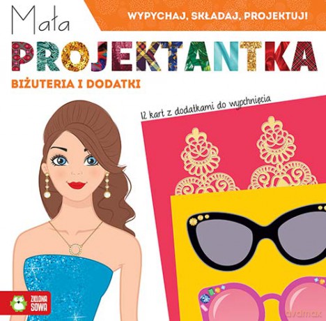 Biżuteria i dodatki. Mała projektantka [KSIĄŻKA]