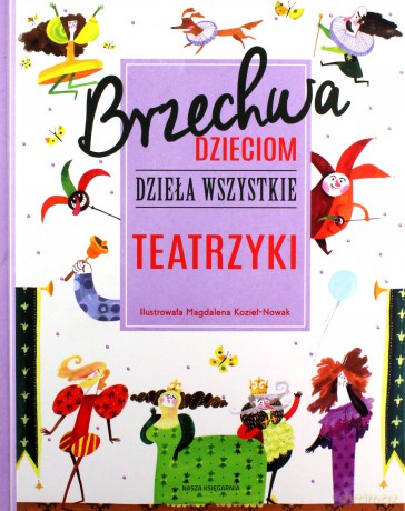 Brzechwa dzieciom. Dzieła wszystkie. Teatrzyki - Jan Brzechwa [KSIĄŻKA]