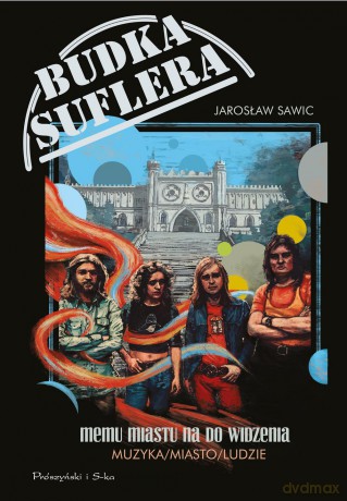 Budka Suflera memu miastu na do widzenia. Muzyka, miasto, ludzie - Jarosław Sawic [KSIĄŻKA]