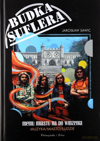 Budka Suflera memu miastu na do widzenia. Muzyka, miasto, ludzie - Jarosław Sawic [KSIĄŻKA]