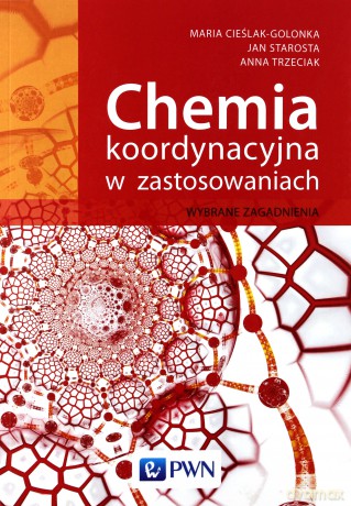 Chemia koordynacyjna metali w zastosowaniach - Maria Cieślak-Golonka [KSIĄŻKA]