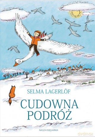 Cudowna podróż - Selma Lagerlof [KSIĄŻKA]