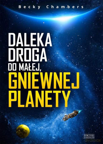 Daleka droga do małej gniewnej planety - Becky Chambers [KSIĄŻKA]