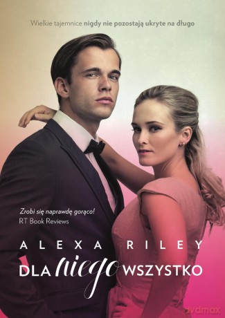 Dla niego wszystko - Alexa Riley [KSIĄŻKA]