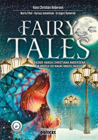 Fairy tales. Baśnie Hansa Christiana Andersena w wersji do nauki angielskiego - Hans Christian Andersen [KSIĄŻKA]