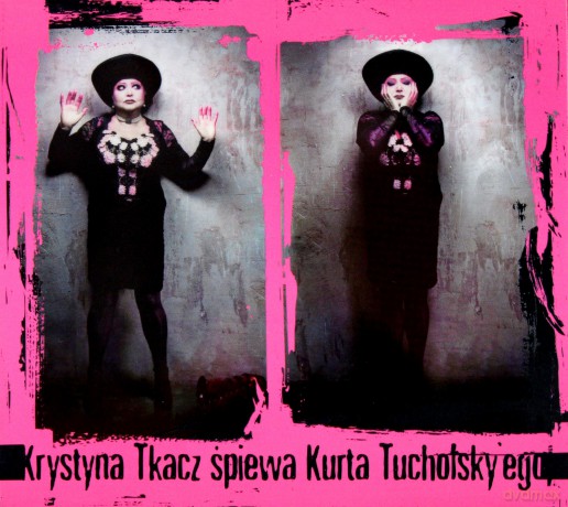 Krystyna Tkacz: Krystyna Tkacz Śpiewa Kurta Tucholsky'ego (digipack) [CD]