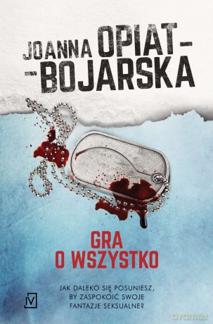 Gra o wszystko - Joanna Opiat-Bojarska [KSIĄŻKA]