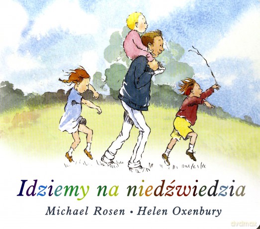 Idziemy na niedźwiedzia - Michel Rosen [KSIĄŻKA]